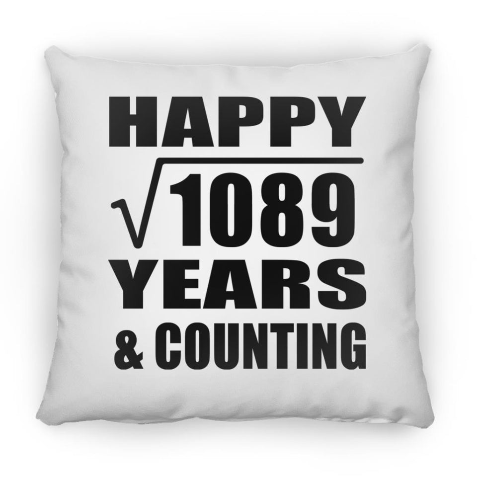 Happy 33rd Anniversary Square Root of 1089 Years & Counting - Throw Pillow