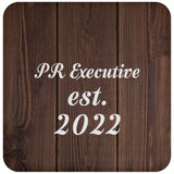 PR Executive Established Est. 2022 - Drink Coaster D