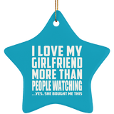 I Love My Girlfriend More Than People Watching - Star Ornament