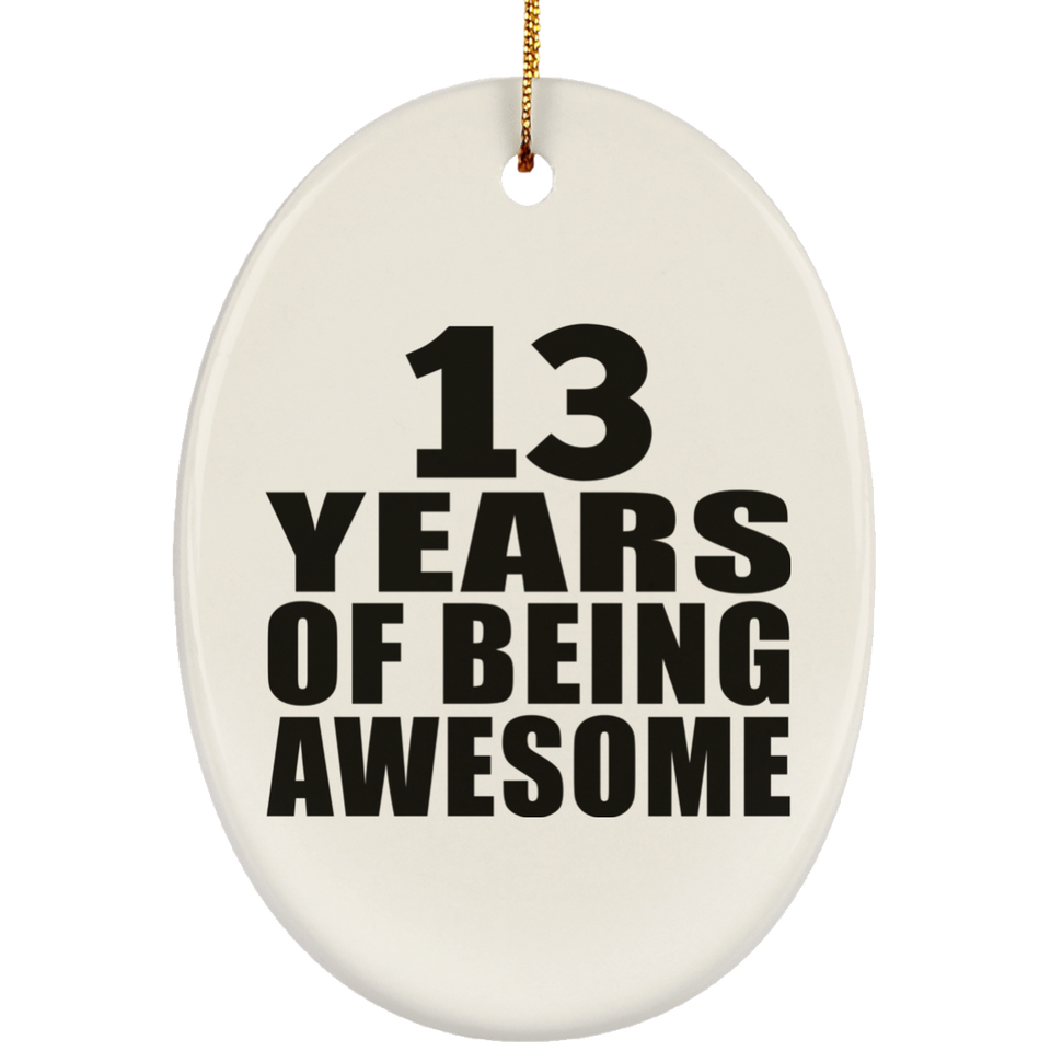 13th Birthday 13 Years Of Being Awesome - Oval Ornament
