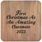 First Christmas As An Amazing Classmate 2023 - Drink Coaster C