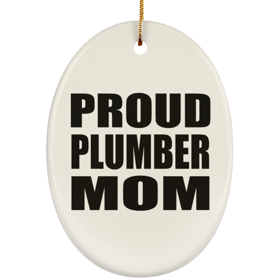 Proud Plumber Mom - Oval Ornament