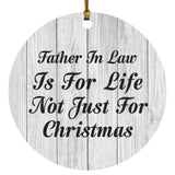 Father In Law Is For Life Not Just For Christmas - Circle Ornament F