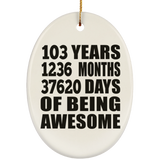 103rd Birthday 103 Years 1236 Months 37620 Days Of Awesome - Oval Ornament