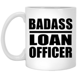 Badass Loan Officer - 11oz Coffee Mug