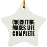 Crocheting Makes Life Complete - Star Ornament
