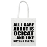 All I Care About Is Ocicat - Tote Bag White