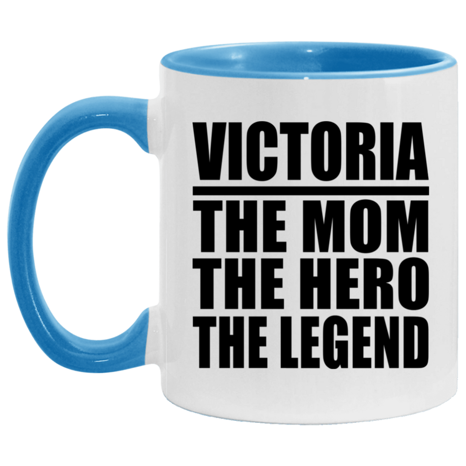 Victoria The Mom The Hero The Legend - 11oz Accent Mug Blue