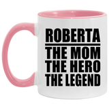 Roberta The Mom The Hero The Legend - 11oz Accent Mug Pink