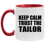 Keep Calm and Trust The Tailor - 11oz Accent Mug Red