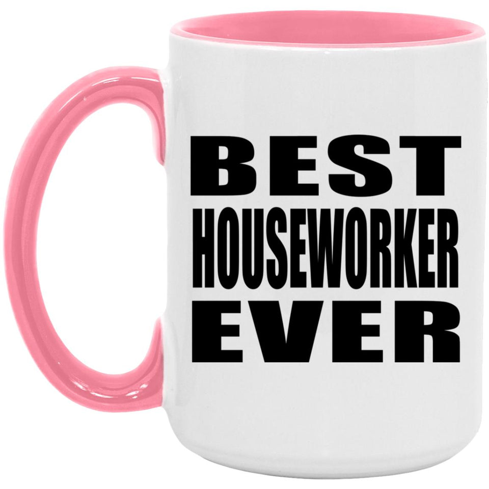 Best Houseworker Ever - 15oz Accent Mug Pink