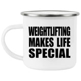 Weightlifting Makes Life Special - 12oz Camping Mug