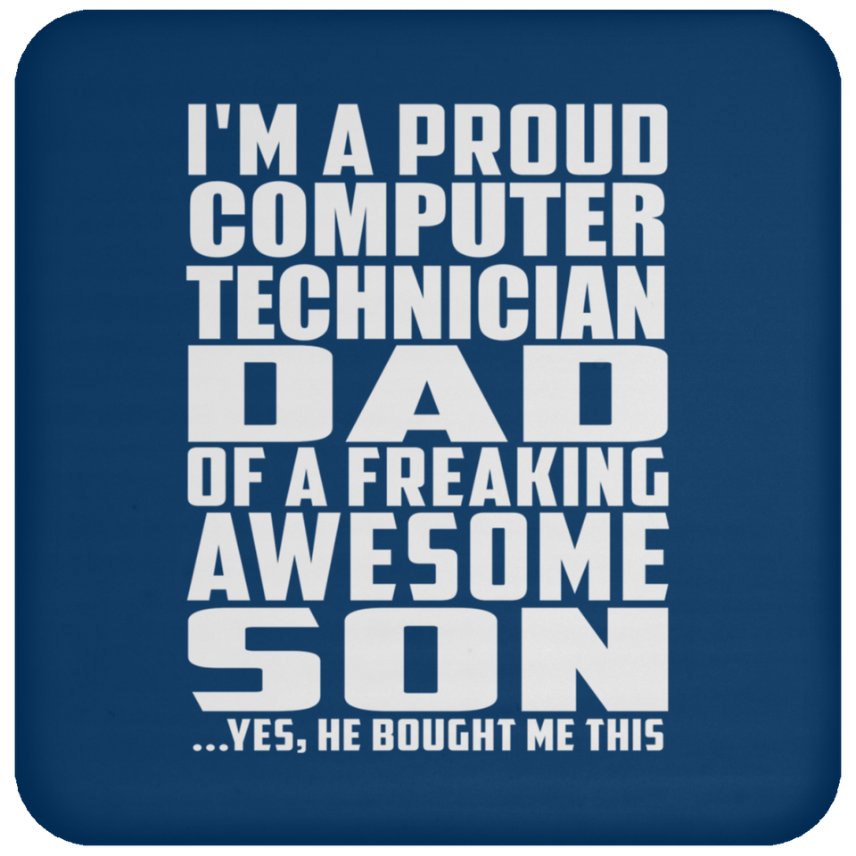 Proud Computer Technician Dad Of Awesome Son - Drink Coaster