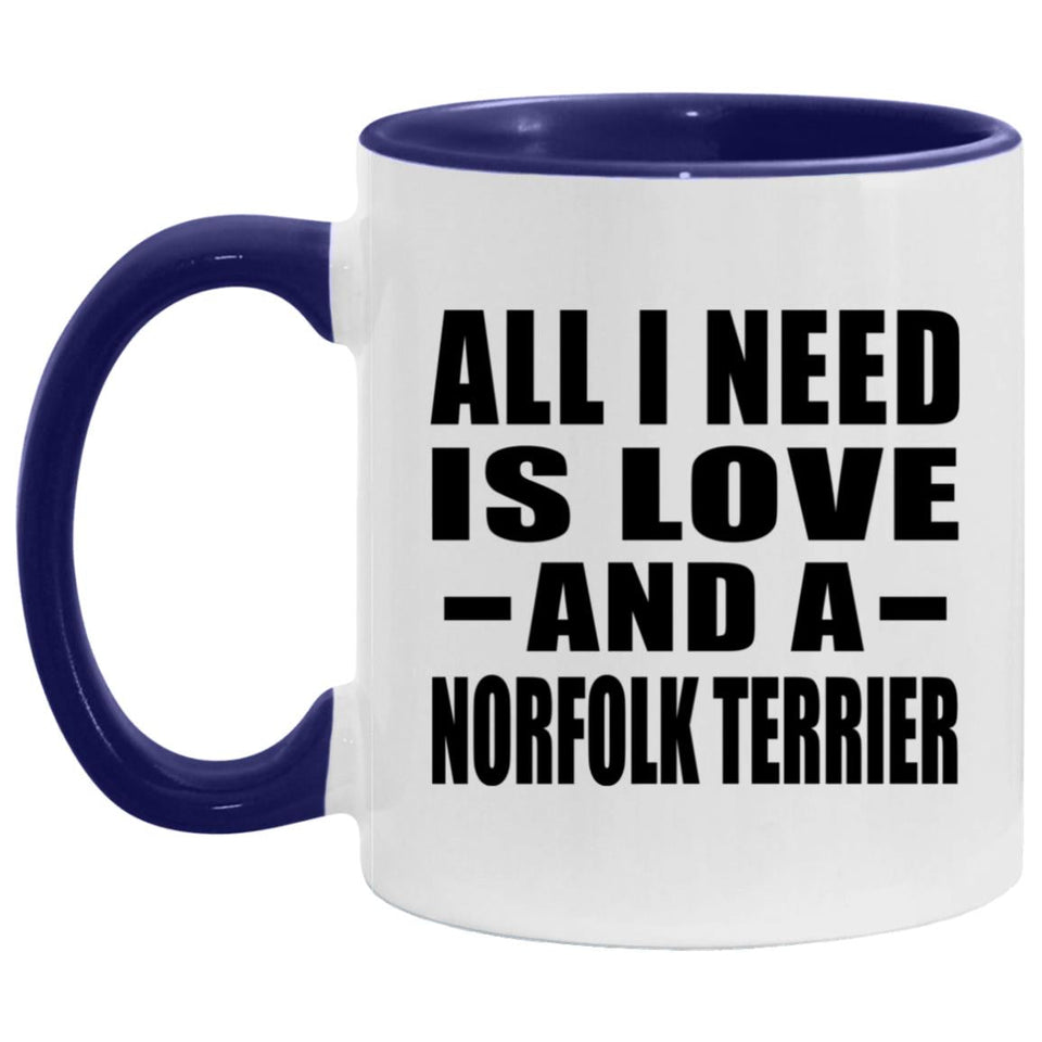 All I Need Is Love And A Norfolk Terrier - 11oz Accent Mug Purple