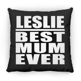 Leslie Best Mum Ever - Throw Pillow Black