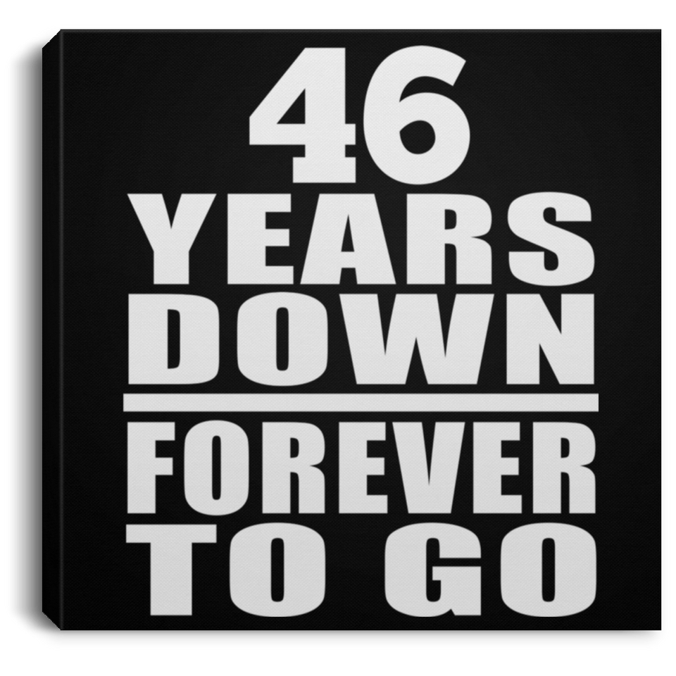 46th Anniversary 46 Years Down Forever to Go - Canvas Square