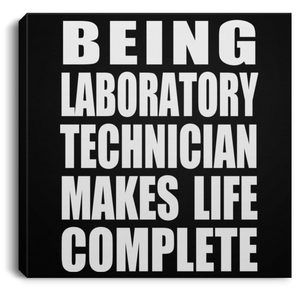 Being Laboratory Technician Makes Life Complete - Canvas Square