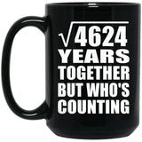 68th Anniversary Square Root of 4624 Years Who's Counting - 15oz Coffee Mug Black