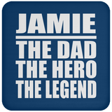 Jamie The Dad The Hero The Legend - Drink Coaster