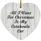 All I Want For Christmas Is My Catahoula Cur - Heart Ornament F