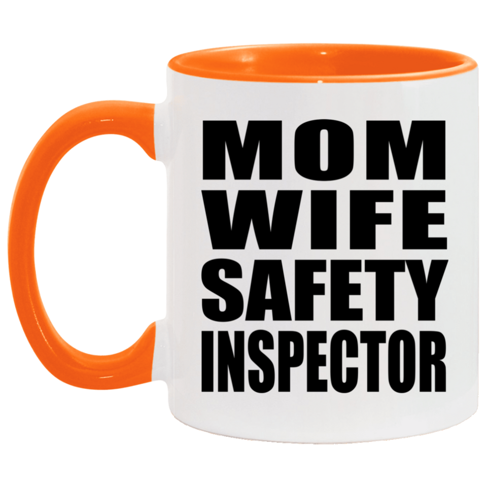 Mom Wife Safety Inspector - 11oz Accent Mug Orange