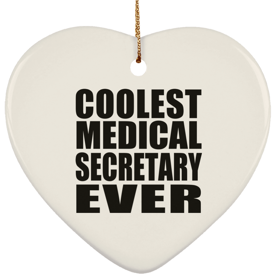 Coolest Medical Secretary Ever - Heart Ornament