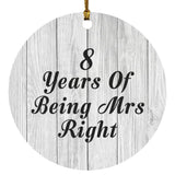 8th Anniversary 8 Years Of Being Mrs Right - Circle Ornament F