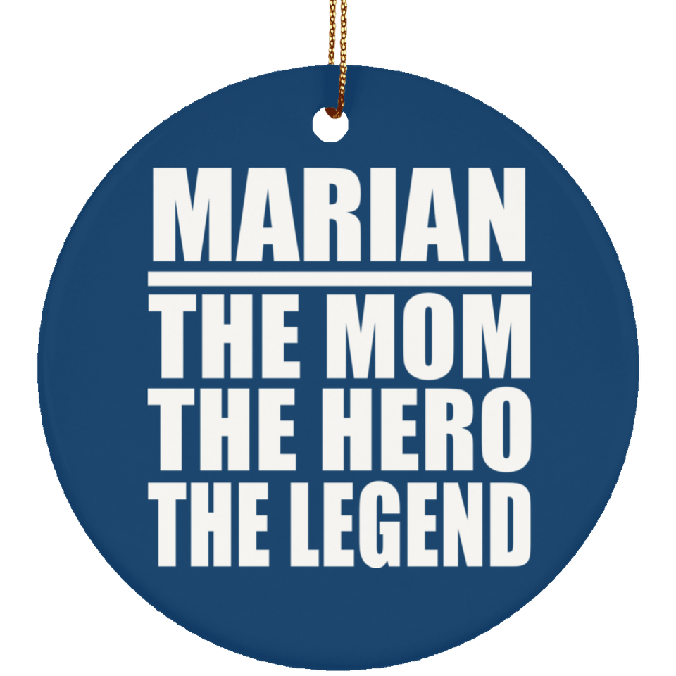 Marian The Mom The Hero The Legend - Circle Ornament