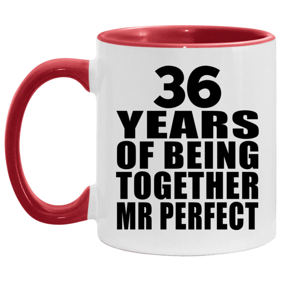 36th Anniversary 36 Years Of Being Mr Perfect - 11oz Accent Mug Red