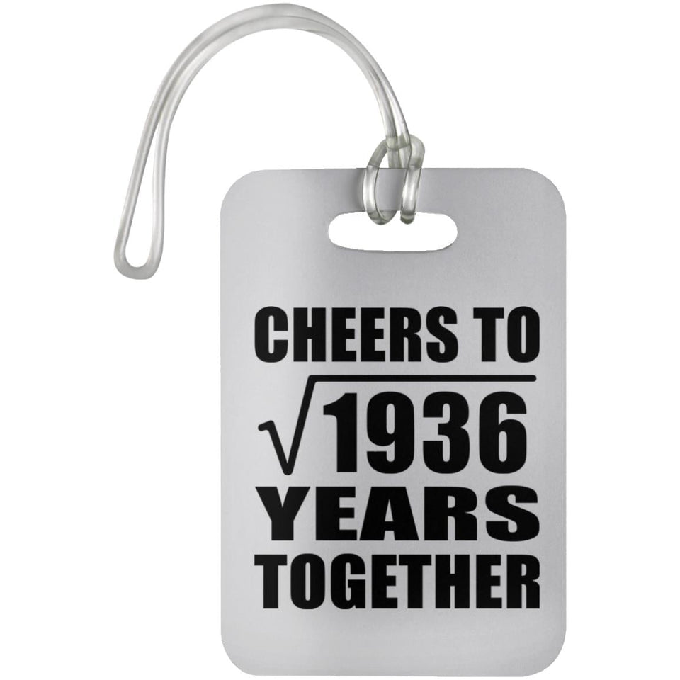44th Anniversary Cheers To Square Root of 1936 Years Together - Luggage Bag Tag