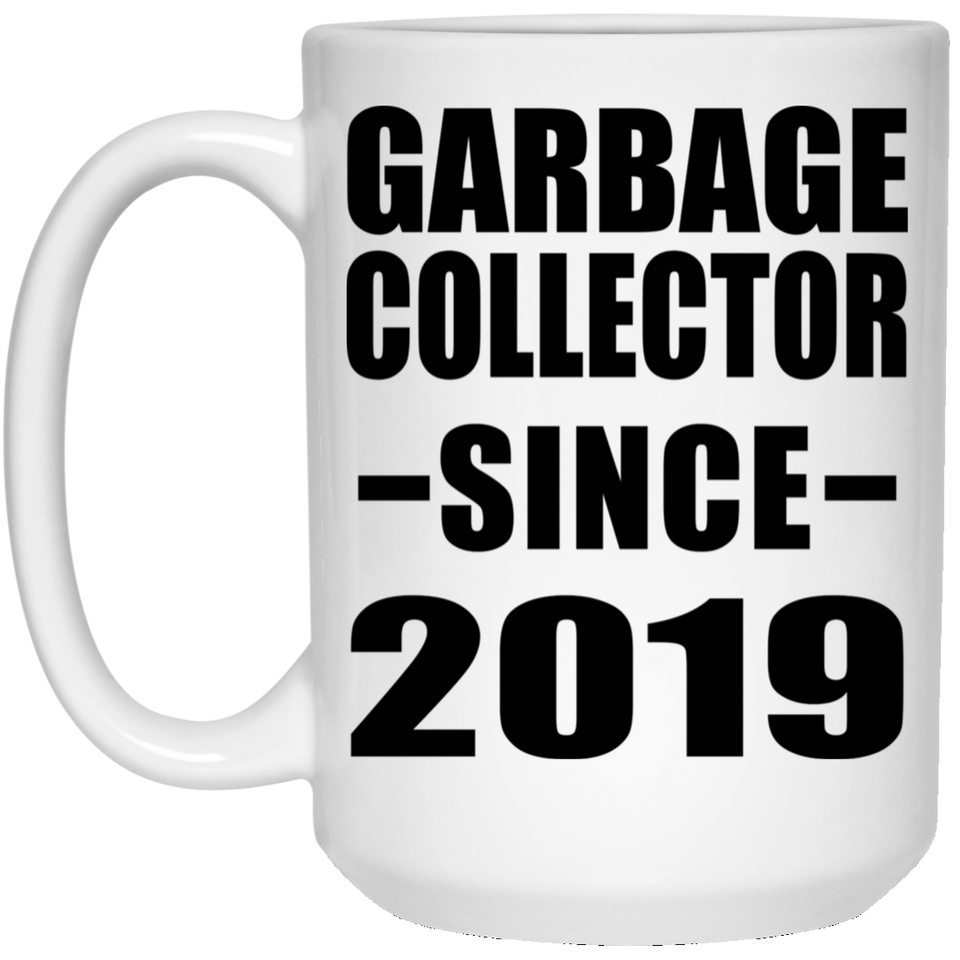 Garbage Collector Since 2019 - 15oz Coffee Mug