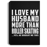 I Love My Husband More Than Roller Skating - Canvas Portrait