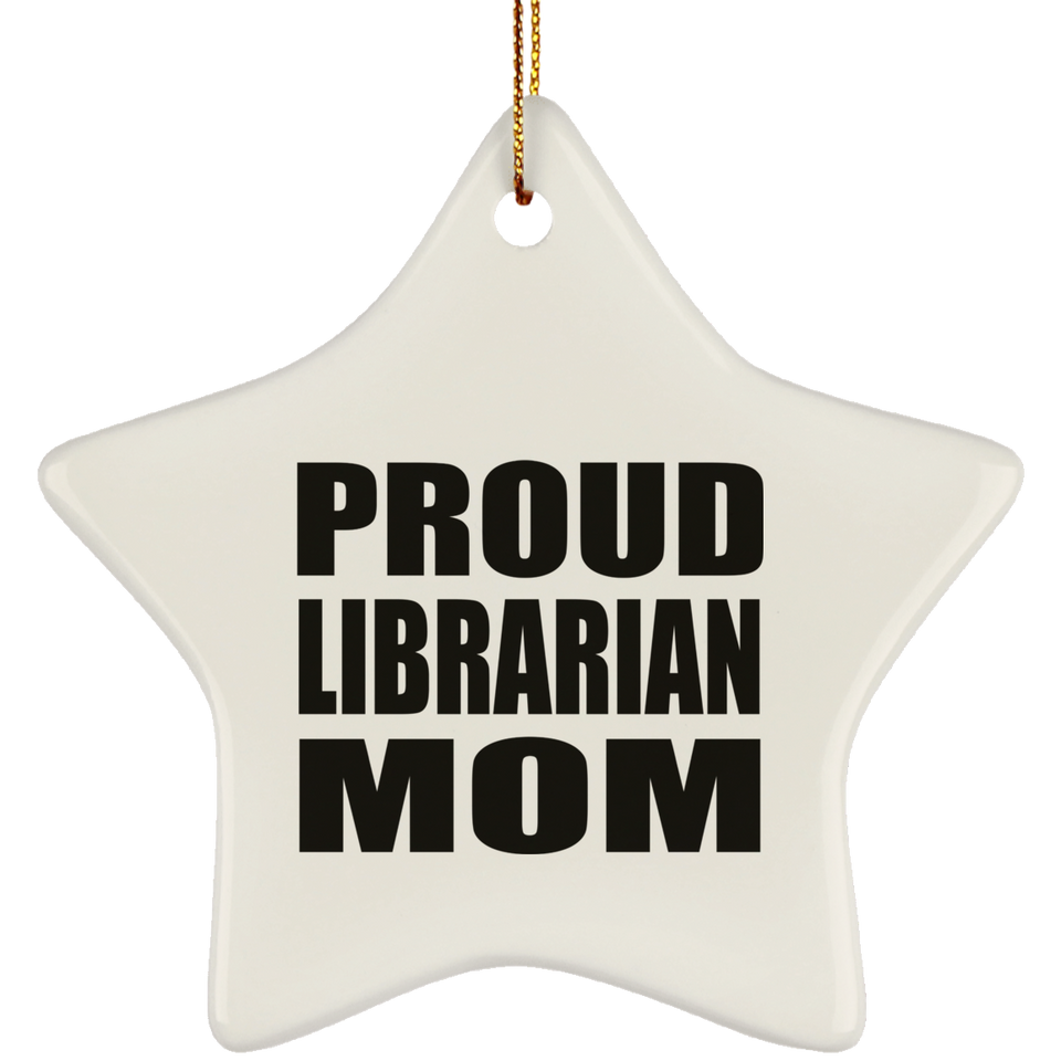 Proud Librarian Mom - Star Ornament