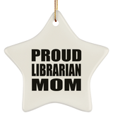 Proud Librarian Mom - Star Ornament
