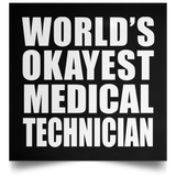 World's Okayest Medical Technician - Poster Square