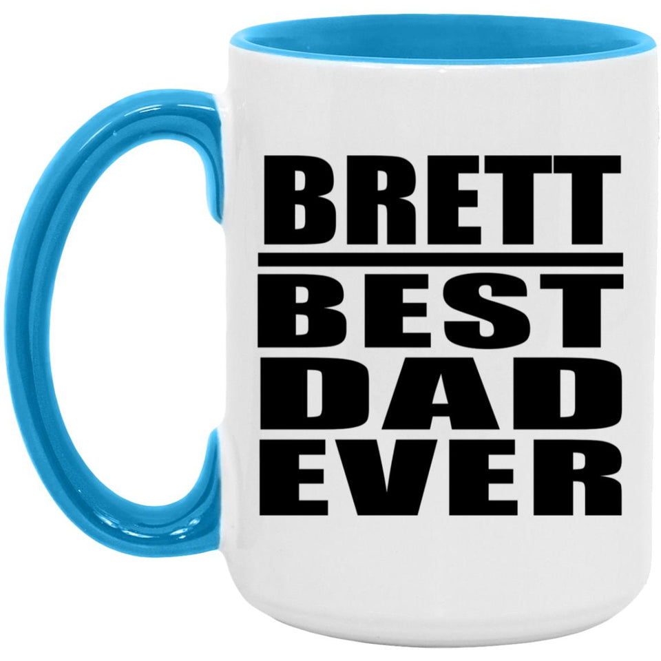 Brett Best Dad Ever - 15oz Accent Mug Blue