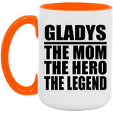 Gladys The Mom The Hero The Legend - 15oz Accent Mug Orange