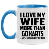 I Love My Wife More Than Go Karts - 11oz Accent Mug Blue