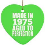 49th Birthday Made In 1975 Aged to Perfection - Heart Ornament