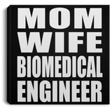 Mom Wife Biomedical Engineer - Canvas Square
