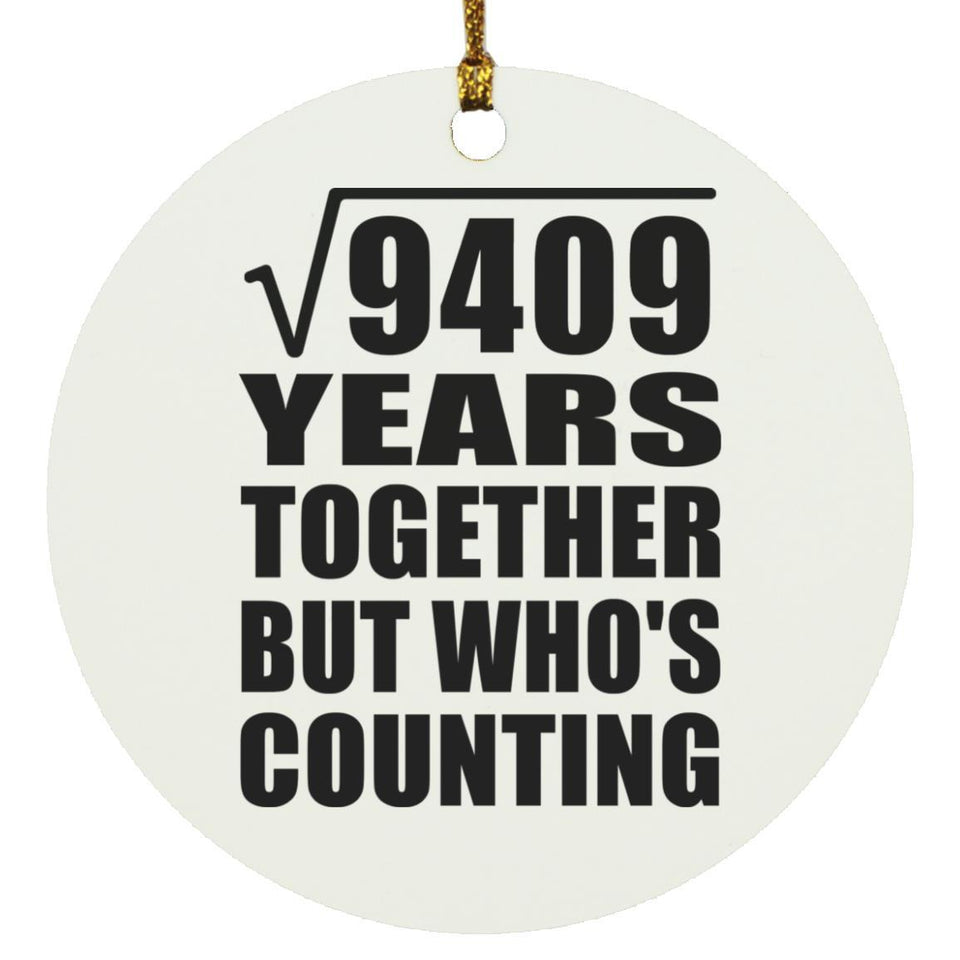 97th Anniversary Square Root of 9409 Years Who's Counting - Circle Ornament