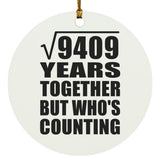 97th Anniversary Square Root of 9409 Years Who's Counting - Circle Ornament