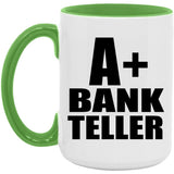 A+ Bank Teller - 15oz Accent Mug Green