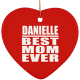 Danielle Best Mom Ever - Heart Ornament