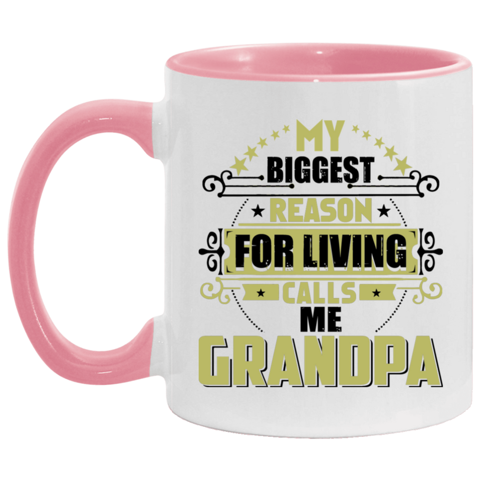 My Biggest Reason For Living Calls Me Grandpa - 11oz Accent Mug Pink