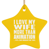 I Love My Wife More Than Animation - Star Ornament