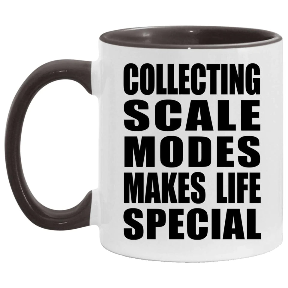 Collecting Scale Modes Makes Life Special - 11oz Accent Mug Black
