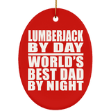 Lumberjack By Day World's Best Dad By Night - Oval Ornament