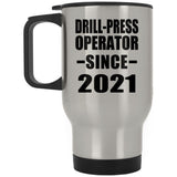Drill-Press Operator Since 2021 - Silver Travel Mug