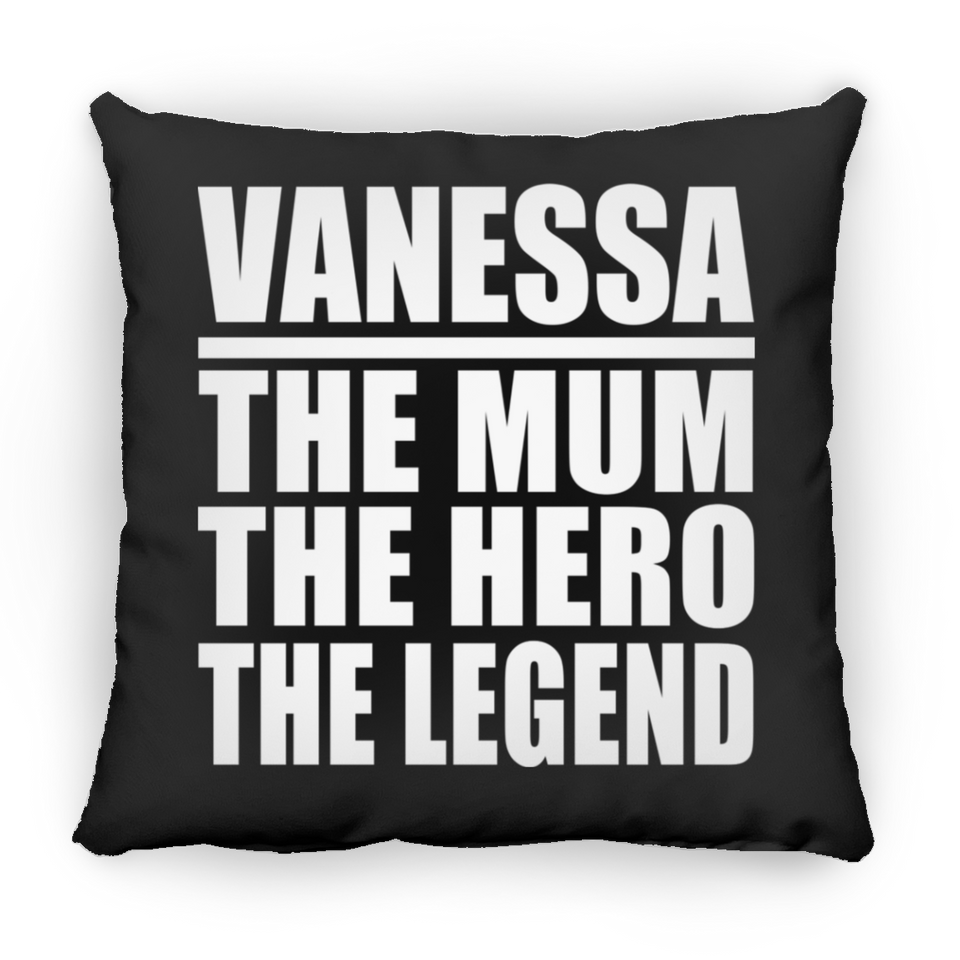 Vanessa The Mum The Hero The Legend - Throw Pillow Black